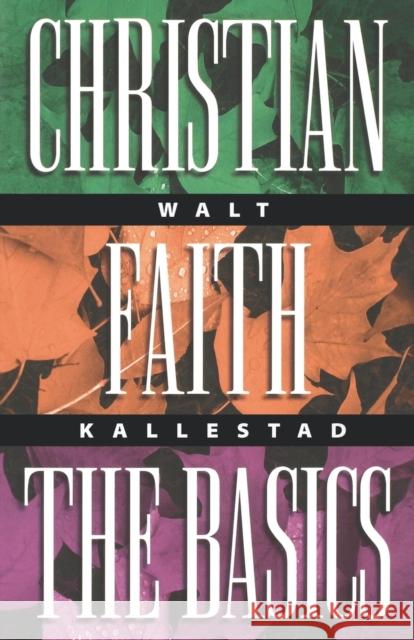 Christian Faith the Basics Kallestad, Walt 9780806633978 Augsburg Fortress Publishers