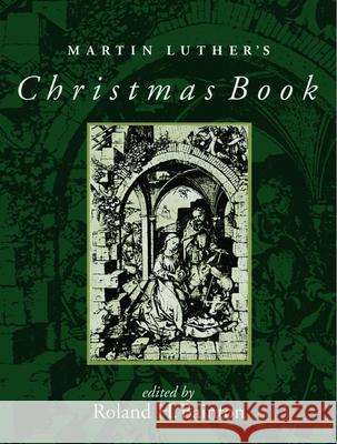 Martin Luther's Christmas Book Roland H. Bainton Martin Luther 9780806635774 Augsburg Fortress Publishers