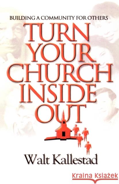 Turn Your Church Inside Out Kallestad, Walt 9780806640341 Augsburg Fortress Publishers