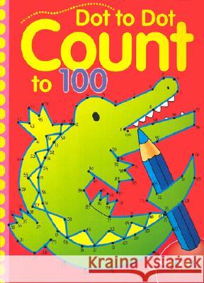 Dot to Dot Count to 100: Volume 2 Balloon Books 9780806984698 Balloon Books