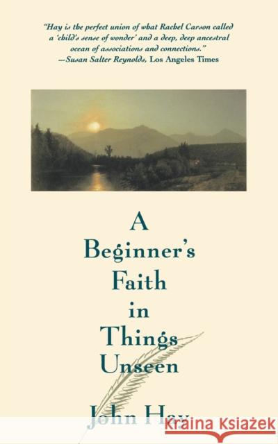 A Beginner's Faith in Things Unseen John Hay 9780807085332 Beacon Press