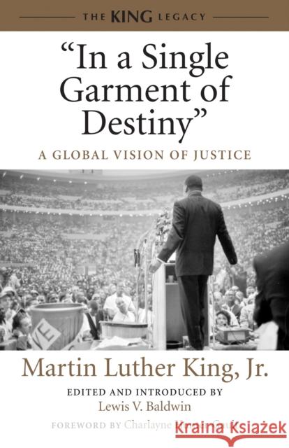 In a Single Garment of Destiny: A Global Vision of Justice King, Martin Luther 9780807086070