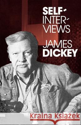 Self-Interviews James Dickey James Reiss Barbara Reiss 9780807111413 Louisiana State University Press