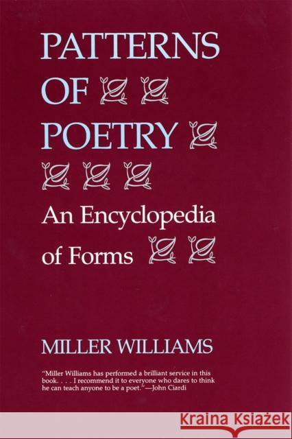 Patterns of Poetry: An Encyclopedia of Forms Miller Williams 9780807113301 Louisiana State University Press