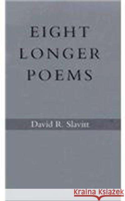 Eight Longer Poems David R. Slavitt 9780807115985 Louisiana State University Press