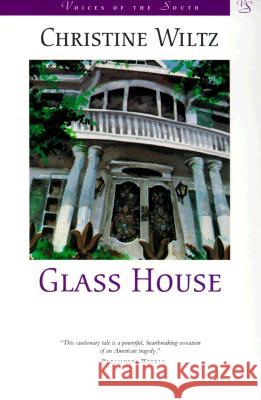 Glass House Christine Wiltz 9780807126837 Louisiana State University Press