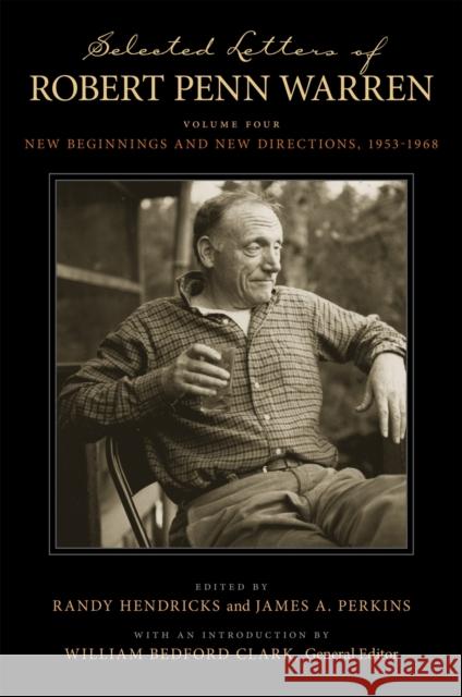 Selected Letters of Robert Penn Warren: New Beginnings and New Directions, 1953-1968 Warren, Robert Penn 9780807133002