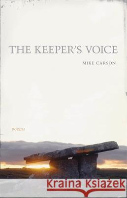 The Keeper's Voice: Poems Mike Carson 9780807136188 Louisiana State University Press