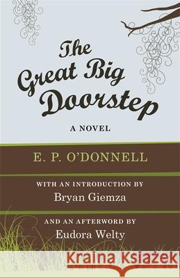 The Great Big Doorstep E. P. O'Donnell Eudora Welty Bryan Giemza 9780807160299 Louisiana State University Press