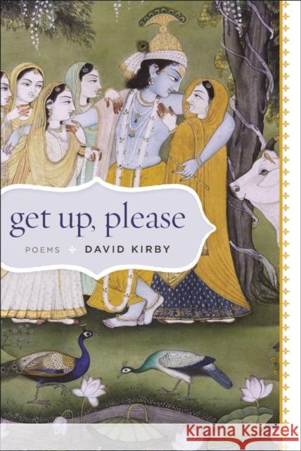 Get Up, Please: Poems David Kirby 9780807162897