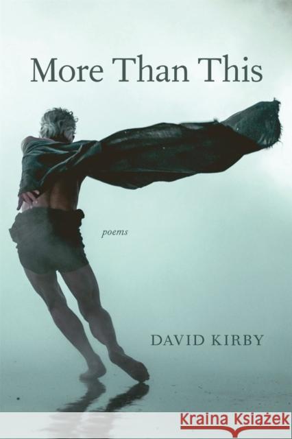 More Than This: Poems David Kirby 9780807169865