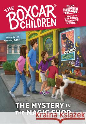 The Mystery in the Magic Shop: 160 Warner, Gertrude Chandler 9780807509487