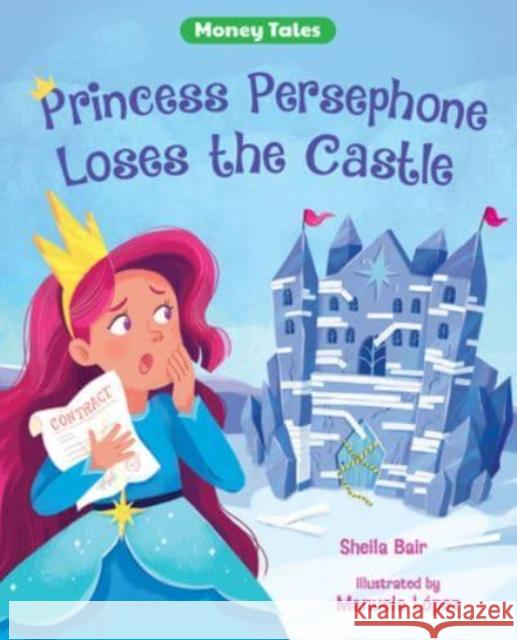 Princess Persephone Loses the Castle Bair, Sheila 9780807566527