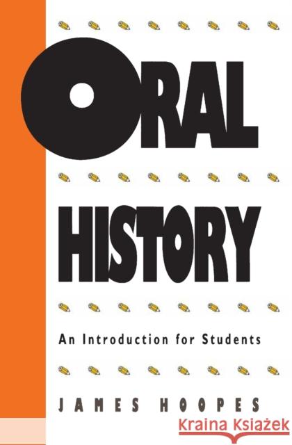 Oral History: An Introduction for Students Hoopes, James 9780807813447 University of North Carolina Press