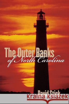 The Outer Banks of North Carolina, 1584-1958 David Stick Frank Stick 9780807842775 University of North Carolina Press