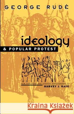 Ideology and Popular Protest George Rude Harvey J. Kaye 9780807845141 University of North Carolina Press
