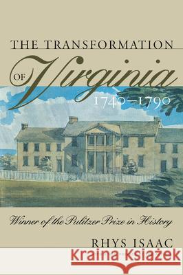 Transformation of Virginia, 1740-1790 Isaac, Rhys 9780807848142 University of North Carolina Press
