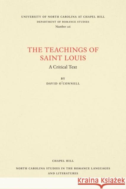 The Teachings of Saint Louis: A Critical Text David O'Connell 9780807891162 University of North Carolina at Chapel Hill D