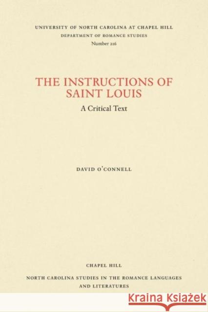 The Instructions of Saint Louis: A Critical Text O'Connell, David 9780807892169 University of North Carolina Press