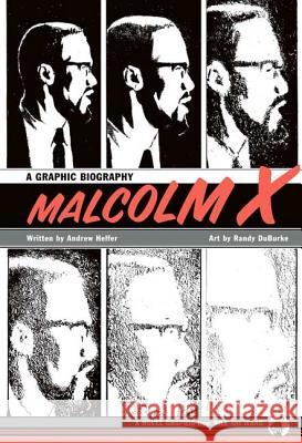 Malcolm X: A Graphic Biography Andrew J. Helfer Randy Duburke 9780809095049 Hill & Wang