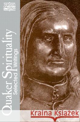Quaker Spirituality: Selected Writings Douglas V. Steere, Elizabeth Gray Vining, Douglas V. Steere 9780809125104 Paulist Press International,U.S.
