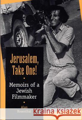 Jerusalem, Take One!: Memoirs of a Jewish Filmmaker Alan Rosenthal 9780809323128 Southern Illinois University Press