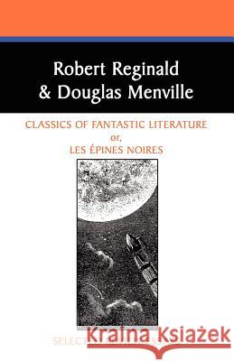 Classics of Fantastic Literature: Selected Review Essays Reginald, Robert 9780809519187