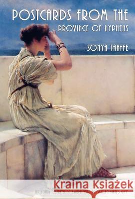 Postcards from the Province of Hyphens Sonya Taaffe 9780809544868 Prime Books