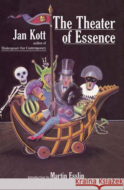 Theater of Essence Kott, Jan 9780810106659 Northwestern University Press