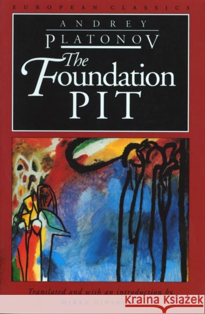 The Foundation Pit Andrei Platonovich Platonov Mirra Ginsburg Mirra Ginsburg 9780810111455 Northwestern University Press
