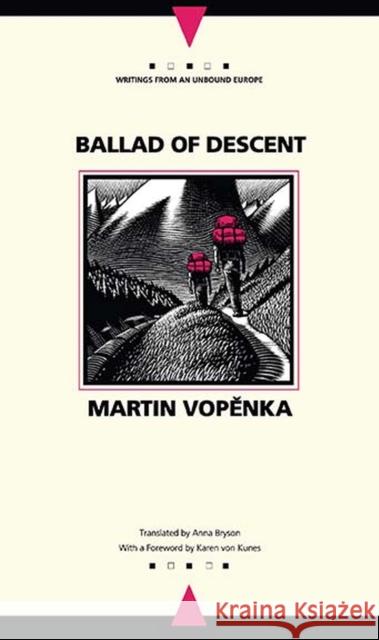 Ballad of Descent Martin Vopenka Anna Bryson Karen Vo 9780810112537 Northwestern University Press