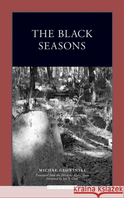 The Black Seasons Michal Glowinski Marci Shore Jan T. Gross 9780810119598 Northwestern University Press