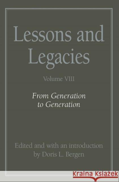 Lessons and Legacies VIII: From Generation to Generation Bergen, Doris L. 9780810125391 Northwestern University Press