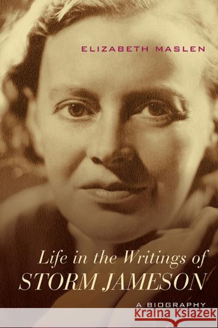 Life in the Writings of Storm Jameson: A Biography Elizabeth Maslen 9780810129795 Northwestern University Press