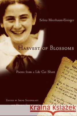 Harvest of Blossoms: Poems from a Life Cut Short Selma Meerbaum-Eisinger Irene Silverblatt                        Helene Silverblatt 9780810131361