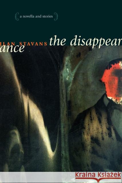 The Disappearance: A Novella and Stories Stavans, Ilan 9780810151925