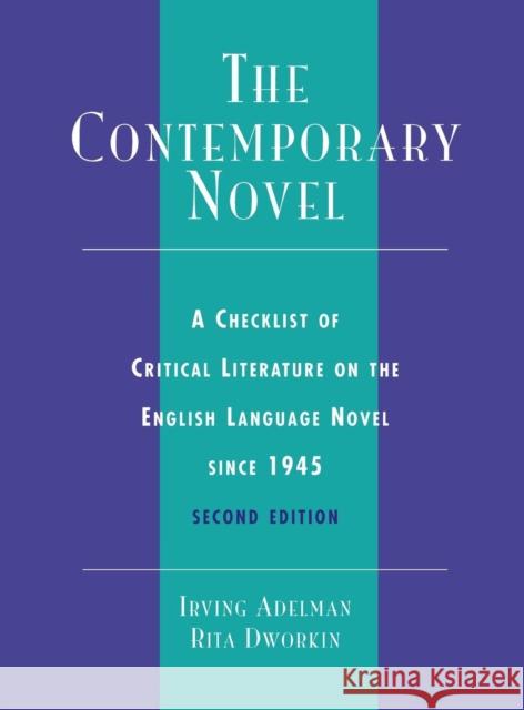 The Contemporary Novel: A Checklist of Critical Literature on the English Language Novel Since 1945 Adelman, Irving 9780810831032