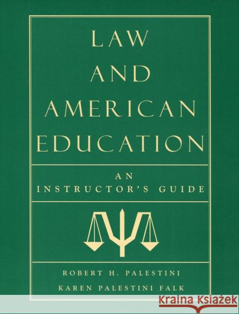 Law and American Education: An Instructor's Guide Palestini, Robert 9780810842076 Rowman & Littlefield Education