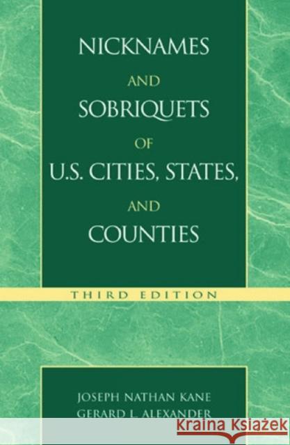 Nicknames and Sobriquets of U.S. Cities, States, and Counties Joseph N. Kane 9780810847040 Scarecrow Press