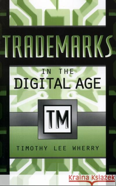 Trademarks in the Digital Age Timothy Lee Wherry 9780810849754 Scarecrow Press