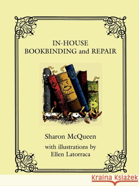 In-House Book Binding and Repair Sharon McQueen 9780810852242 Scarecrow Press