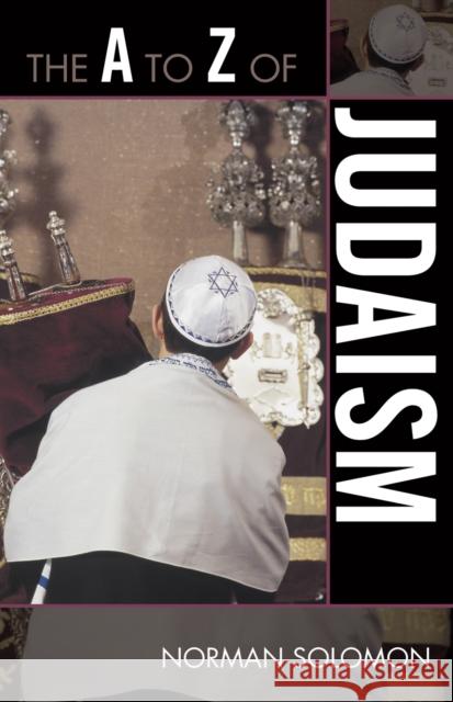 The A to Z of Judaism Norman Solomon 9780810855557