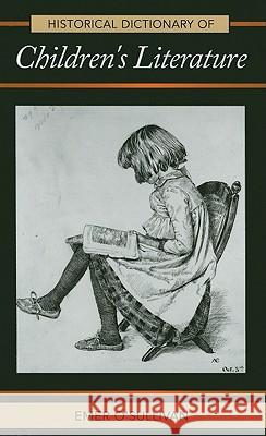 Historical Dictionary of Children's Literature Emer O'Sullivan 9780810860803 Scarecrow Press, Inc.