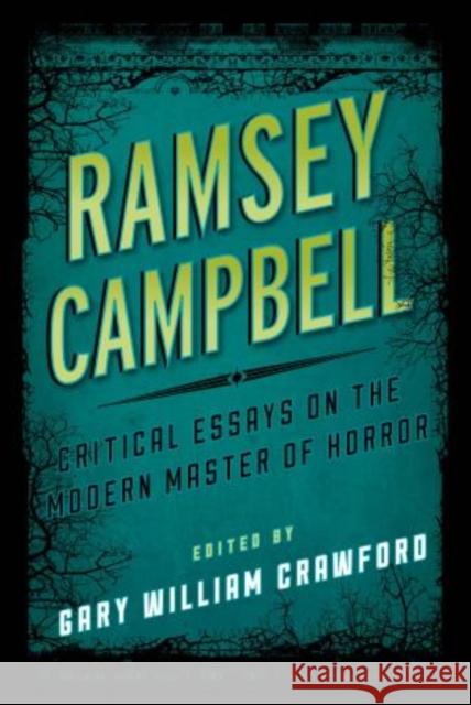 Ramsey Campbell: Critical Essays on the Modern Master of Horror Gary William Crawford 9780810892972 Scarecrow Press