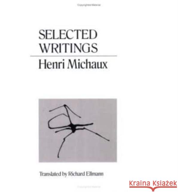 Selected Writings Michaux Henri Michaux Richard Ellmann 9780811201056 New Directions Publishing Corporation