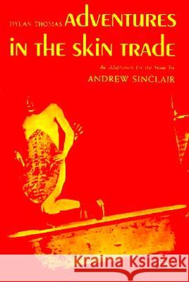 Adventures in the Skin Trade: Play Andrew Sinclair 9780811203838
