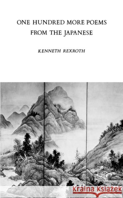 One Hundred More Poems from the Japanese Kenneth Rexroth 9780811206198 New Directions Publishing Corporation