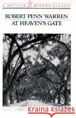 At Heaven's Gate: Novel Robert Penn Warren 9780811209335