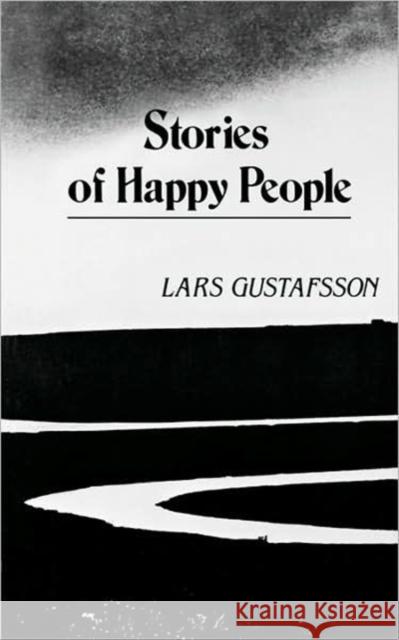 Stories of Happy People Lars Gustafsson 9780811209786