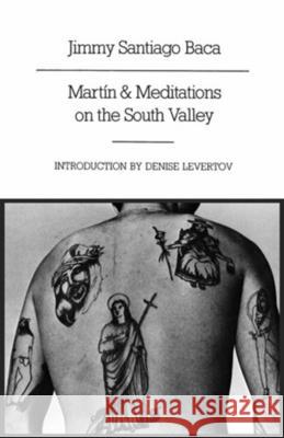 Martín and Meditations on the South Valley: Poems Baca, Jimmy Santiago 9780811210324 New Directions Publishing Corporation